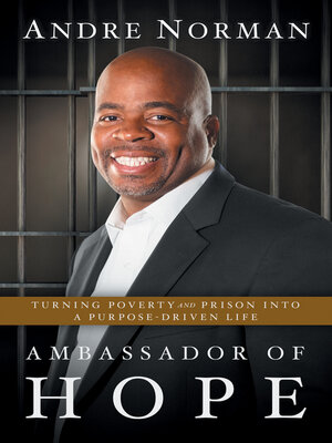 cover image of Ambassador of Hope: Turning Poverty and Prison into a Purpose-Driven Life